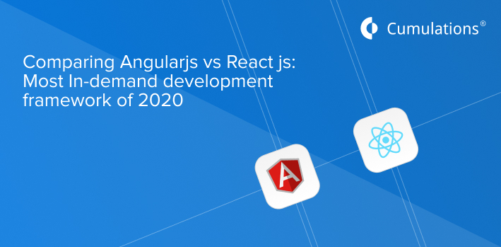 Comparing Angularjs vs. Reactjs: Most In-demand development framework of 2020