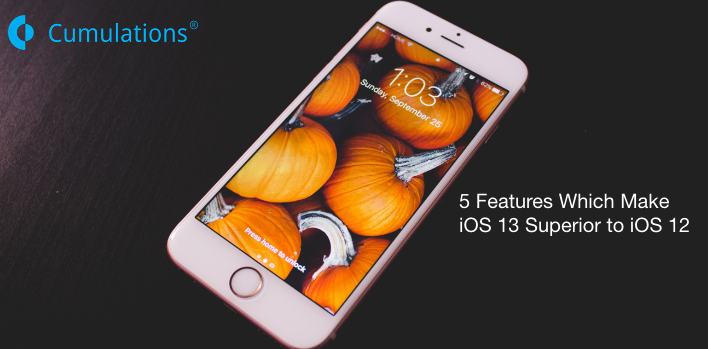 5 Features Which Make iOS 13 Superior to iOS 12