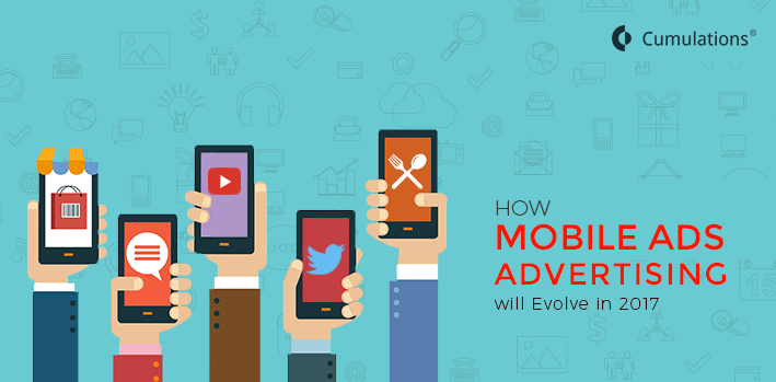 How Mobile Advertising Will Evolve in 2017